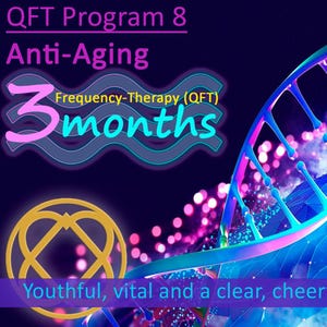 Quantum Frequency Therapy (QFT): Anti Aging 3-MONTHS, via DNA entanglement, DigiDownload