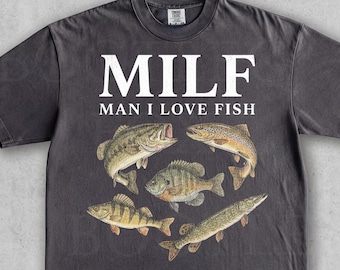 Man I Love Fish T-Shirt, Meme Fish Shirt, Offensive Unisex Tee. Vintage Style Unisex T-Shirt,  Gen Z Meme Tees.Inappropriate Gag Funny Gift