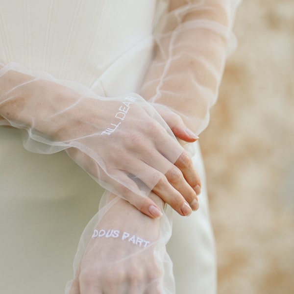 Ivory Fingerless Bridal Gloves Personalized Embroidery, Sheer Soft Stretch Tulle Wedding Glove Set Til Death Do us Part Removeable Sleeve