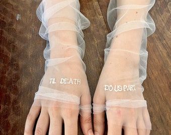 White Fingerless Wedding Gloves with Embroidered Til Death Do us Part, Sheer Soft Silk Stretch Tulle Bridal Glove Set, Thumb Hole Sleeves