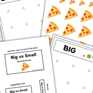 May include: A printable educational activity set titled Big vs Small featuring matching sheets with pizza slice graphics. The pages include sections labeled Small and Big with gray dots, a sheet of cut out pizza pieces, and a folder cover label.