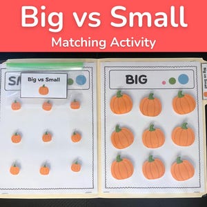 May include: A Big vs Small matching activity folder featuring orange pumpkin cutouts. The left side is labeled Small with nine small pumpkins, and the right side is labeled BIG with nine larger pumpkins. A plastic bag with a pumpkin label is attached.