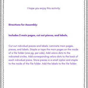 May include: A white instructional document with a scalloped border featuring purple text that reads: Thank you for your purchase! I hope you enjoy this activity. Directions for Assembly: Includes 2 main pages, cut out pieces, and labels.