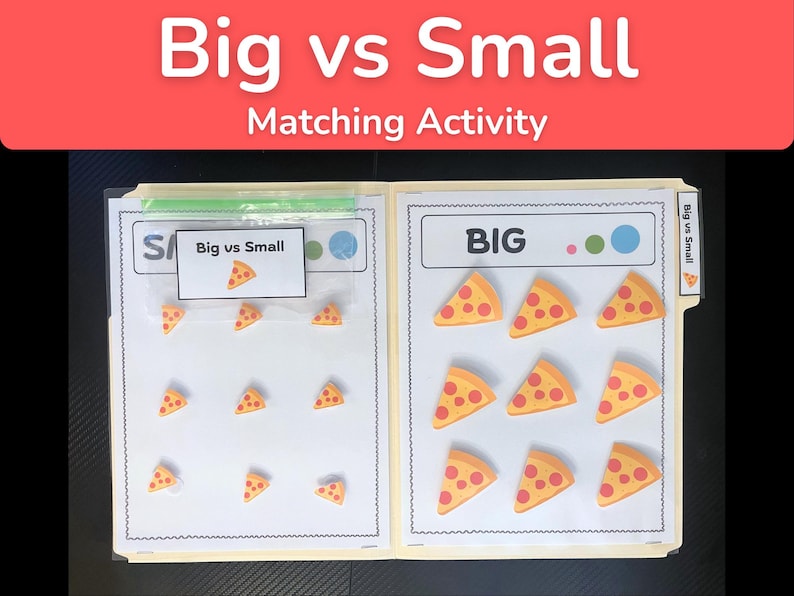 May include: A Big vs Small matching activity folder featuring two columns of pizza slice graphics. The left side is labeled Small with nine small pizza slices, and the right side is labeled BIG with nine larger pizza slices. A plastic bag with a pizza icon is attached.