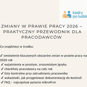 Peut inclure: Texte noir sur fond blanc. Le texte indique "ZMIANY W PRAWIE PRACY 2026 - PRAKTYCZNY PRZEWODNIK DLA PRACODAWCÓW". Des puces énumèrent les sujets, notamment les changements de droit du travail, les listes de contrôle et les FAQ.