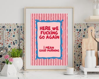 Arte mural con palabrotas divertidas: impresión "Aquí vamos otra vez", póster con frase matutina atrevida, decoración atrevida para el hogar, impresión humorística en rosa, rojo y azul.