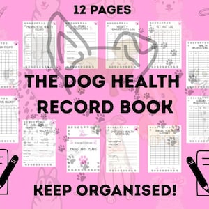 May include: A pink background features a dog-themed design with the text "THE DOG HEALTH RECORD BOOK" and "KEEP ORGANISED!". The image showcases 12 pages of a health record book, including medication, weight, and vaccination logs.