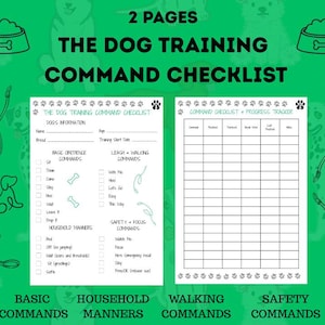 May include: A two-page dog training command checklist with a green background and dog illustrations. The checklist includes sections for basic obedience, household manners, walking, and safety commands. The text "THE DOG TRAINING COMMAND CHECKLIST" is at the top.