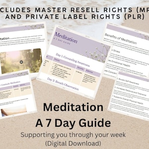 Peut inclure: Un téléchargement numérique intitulé "Meditation A 7 Day Guide" avec le texte "Supporting you through your week." L'image comprend plusieurs pages détaillant les pratiques de méditation, y compris la conscience de l'ancrage et l'observation de la respiration. Le texte indique également "Includes Master Resell Rights (MRR) and Private Label Rights (PLR)."