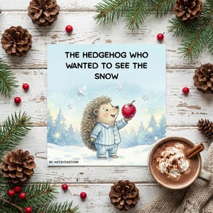 Puede incluir: Portada de libro infantil con el título "El erizo que quería ver la nieve". La ilustración muestra un erizo en pijama sosteniendo una manzana roja. La escena está ambientada en un bosque nevado, con una taza de chocolate caliente.