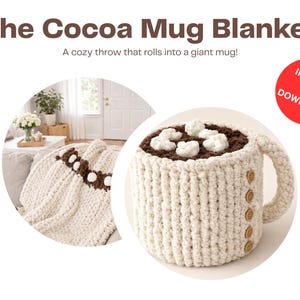 May include: The Cocoa Mug Blanket, a cozy throw that rolls into a giant mug. The image shows a cream-colored, chunky knit blanket with brown and white accents, and a giant mug-shaped cozy. The mug cozy has brown "cocoa" and white "marshmallows".