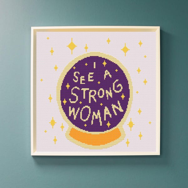 Feminist Cross Stitch Pattern, I See a Strong Woman, Empowerment Quote, Crystal Ball (PDF)