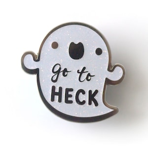 Go to Heck Ghost Pin - Glitter ghost pin - Go to heck pin - go to hell pin - rude ghost pin - rude pin - white glitter