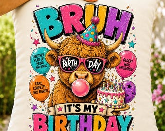 Bruh Its My Birthday PNG,  Highland Cow Sublimation Design, Kids Birthday Boy Girl