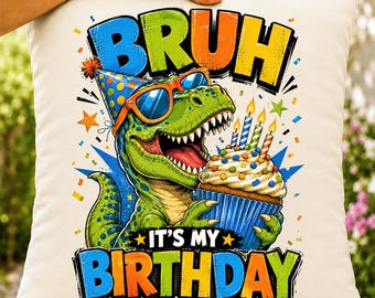 Bruh Its My Birthday Dinosaur PNG, Funny T-Rex Cupcake Sublimation Design (Digital Download)