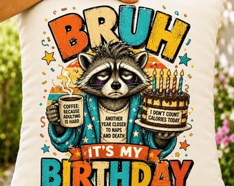 Funny Raccoon Birthday PNG, Sarcastic Adulting Design, Trash Panda Sublimation, Tired Raccoon Shirt Graphic