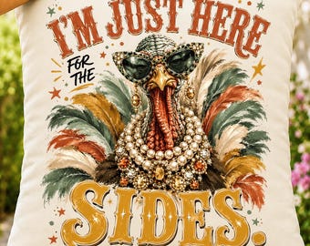 Thanksgiving Turkey PNG, Just Here For The Sides Sublimation, Retro Fall DTF Design
