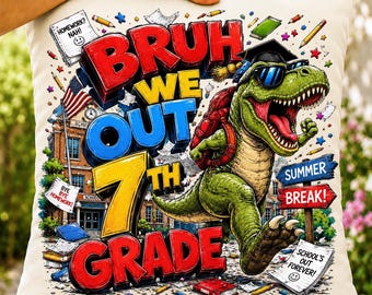 Bruh We Out Dinosaur PNG, 7th Grade Graduation Graphic (Digital Download)