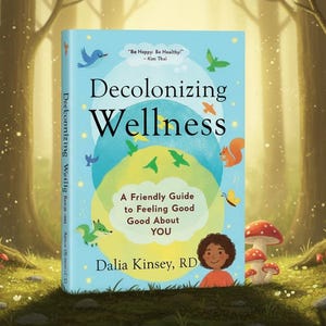Wellness Book – Decolonizing Wellness by Dalia Kinsey | Holistic Health & Social Justice Guide | Self Care Book Gift for Book Lovers