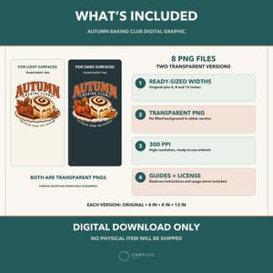 May include: A digital graphic set titled Autumn Baking Club featuring a cinnamon roll, pumpkin, and cinnamon sticks. Includes 8 transparent PNG files in 4, 8, and 12 inch widths at 300 PPI, with versions for light and dark surfaces and usage license.
