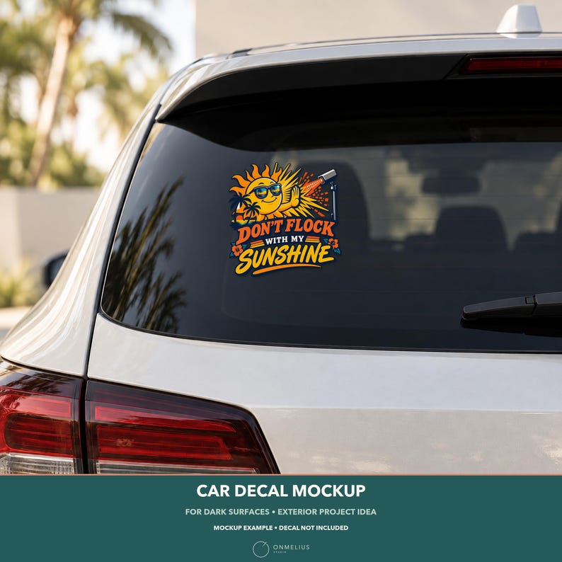 May include: A rectangular car decal featuring a cartoon sun wearing sunglasses, waving a hand, and holding a flamingo. The design includes palm trees, hibiscus flowers, and the text DON'T FLOCK WITH MY SUNSHINE in bold orange and yellow lettering.