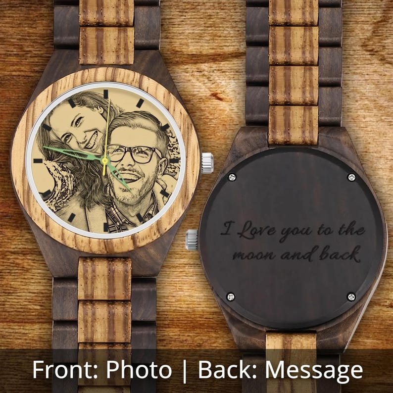 May include: A wooden wristwatch featuring a custom photo of a smiling couple on the watch face, with light green hands. The back of the watch case is dark wood and is engraved with the text I Love you to the moon and back in script.