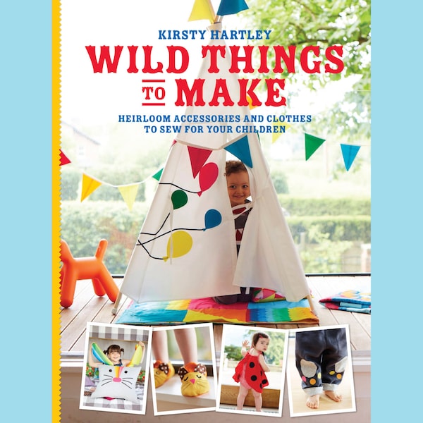 Wild Things to Make Sewing Pattern Book ,Signed Copy , make kids clothes , animal costume pattern ,teepee pattern, slippers pattern