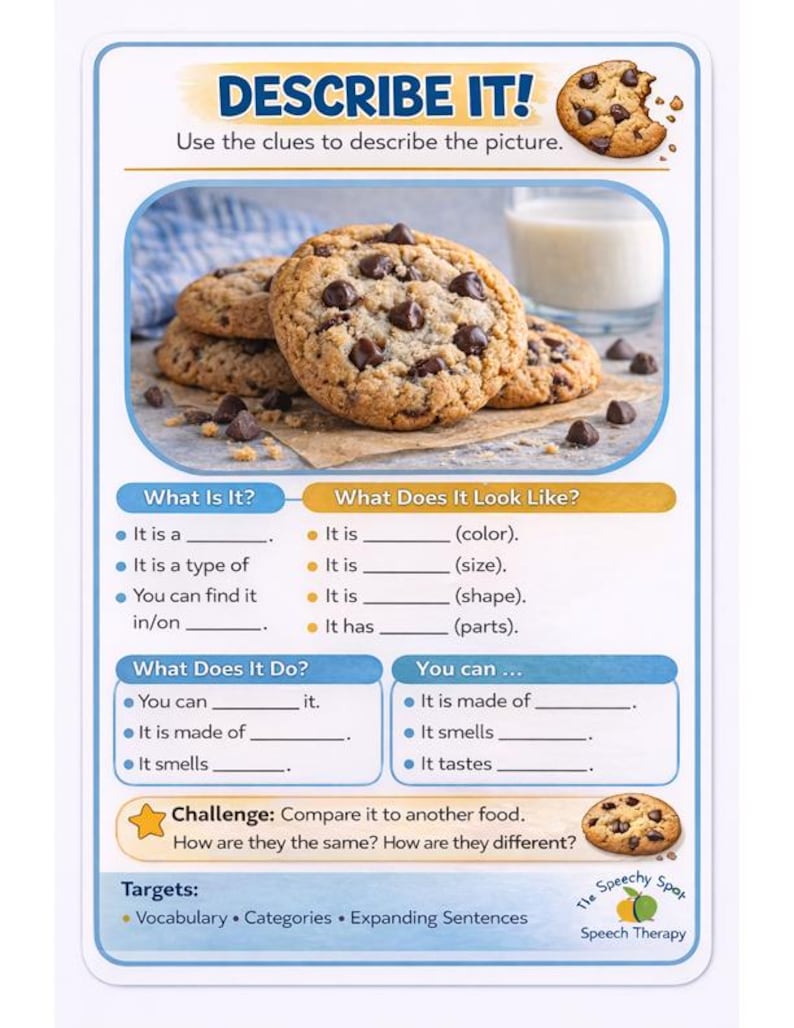 May include: A flashcard with the text "DESCRIBE IT!" features chocolate chip cookies and a glass of milk. The card prompts users to describe the picture, focusing on color, size, shape, and parts of the cookies. The card is designed for speech therapy.