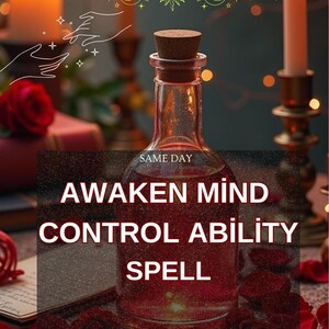 May include: A glass bottle with a cork stopper filled with a red liquid, with the text "AWAKEN MIND CONTROL ABILITY SPELL". The image includes candles, rose petals, and the words "SAME DAY". The overall theme is mystical.