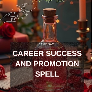 Op de afbeelding: Een glazen fles met een kurk, gevuld met een rode vloeistof, staat centraal. De tekst "CAREER SUCCESS AND PROMOTION SPELL" is over de fles geplaatst. De afbeelding bevat kaarsen, rozenblaadjes en de woorden "SAME DAY".