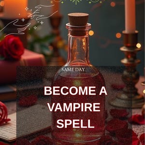 Puede incluir: Una botella de vidrio transparente con tapón de corcho, llena de líquido rojo, es el foco principal. El texto "BECOME A VAMPIRE SPELL" se muestra en la botella. El fondo incluye velas, pétalos de rosa y las palabras "SAME DAY".