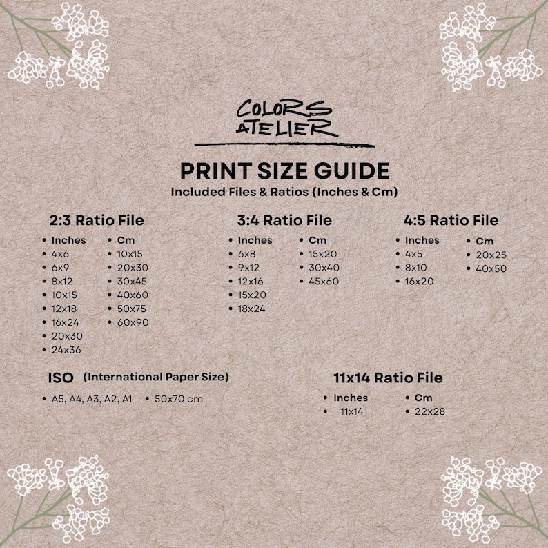 May include: A beige print size guide from Colors Atelier, listing print sizes in inches and centimeters. Includes 2:3, 3:4, 4:5, and 11x14 ratio files, as well as ISO international paper sizes. The text is in black.