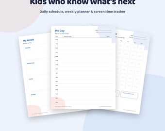 May include: Three printable planner sheets with blue text and soft pink accents. The pages are titled My Week, My Day, and a monthly calendar. The top text reads Kids who know what's next, Daily schedule, weekly planner & screen time tracker.