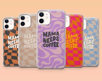 Mama Needs Coffee Phone Case Mom Gift Funny Cover for iPhone 17 Pro, 16, 15, 14, 13, 12 Samsung S25, S24, S23, S22, A56, A55 Pixel 10 Pro, 9