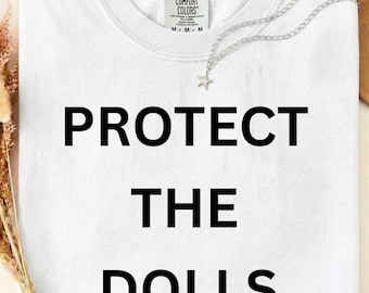 Camiseta Protect The Dolls, camiseta feminista de igualdad de género, camiseta del orgullo LGBTQ