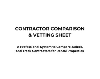 May include: White document with black text: "CONTRACTOR COMPARISON & VETTING SHEET." Below, "A Professional System to Compare, Select, and Track Contractors for Rental Properties."