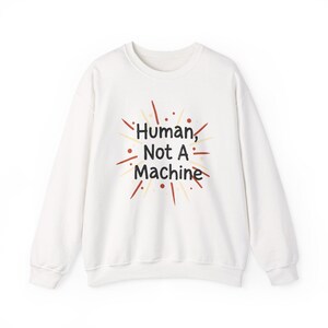 Human Not a Machine Sweatshirt | Handwritten Marker Font, Brush Script Style