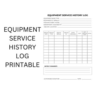 Può includere: Un registro stampabile della cronologia dei servizi delle apparecchiature su carta bianca. Il registro include campi per il nome dell'apparecchiatura, i dettagli del servizio e il costo. Il testo "EQUIPMENT SERVICE HISTORY LOG PRINTABLE" è visualizzato in grassetto.