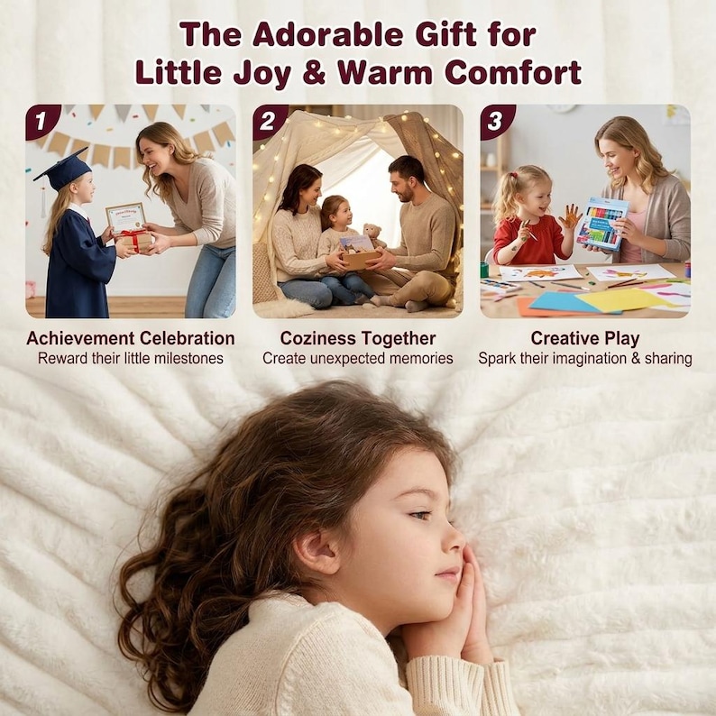 May include: Image features a young girl lying on a fluffy white blanket. Above, three scenes depict family moments: a graduation, cozy time in a tent, and creative play. Text reads "The Adorable Gift for Little Joy & Warm Comfort."