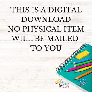May include: Image with text: "THIS IS A DIGITAL DOWNLOAD NO PHYSICAL ITEM WILL BE MAILED TO YOU." A teal spiral notebook with colored pencils, a yellow eraser, and paper clips on a white wood-grain background.