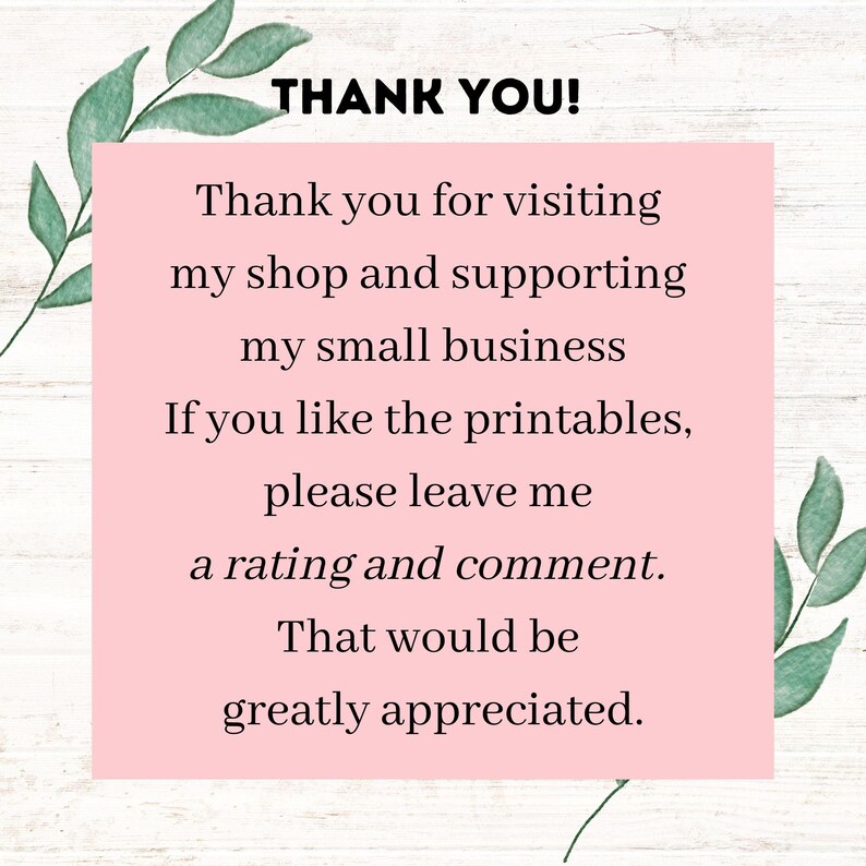 May include: A pink rectangular graphic with the text "THANK YOU!" and a message of appreciation for visiting the shop and supporting the small business. Green leaf illustrations frame the text.