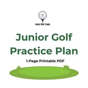 Puede incluir: Fondo blanco con el texto "Junior Golf Practice Plan" en verde. La imagen incluye un gráfico de pelota de golf con una esfera de reloj y las palabras "PAR-TEE TIME". Un gráfico de campo de golf verde está en la parte inferior.
