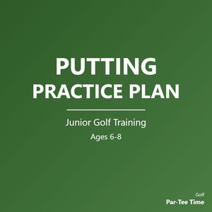 Peut inclure: Fond vert avec le texte blanc "PUTTING PRACTICE PLAN". En dessous, il est écrit "Junior Golf Training Ages 6-8". En bas à droite, il est écrit "Golf Par-Tee Time".