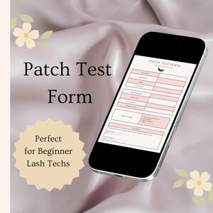 May include: A smartphone screen shows a "Patch Test Form" with pink and white sections. The phone is set against a backdrop of soft, draped fabric with floral accents. Text on the image reads "Perfect for Beginner Lash Techs."