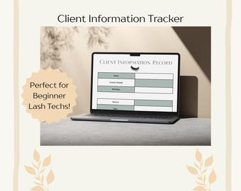 May include: A laptop displaying a "Client Information Record" form. The form includes fields for name, contact details, birthday, service, and date. The image also features the text "Client Information Tracker" and "Perfect for Beginner Lash Techs!"