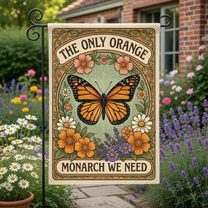 The Only Orange Monarch We Need Garden Flag Subtle Abolish ICE Flag Anti ICE Yard Sign Feminist Garden Decor Resist Fascism Democracy Sign