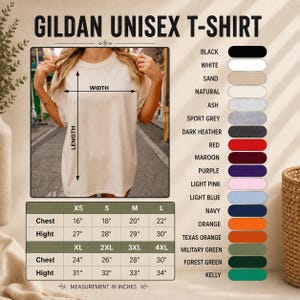 May include: A Gildan unisex t-shirt size chart featuring a beige t-shirt with width and length arrows. A table lists chest and height measurements in inches for sizes XS to 4XL. A color palette shows swatches for black, white, sand, natural, ash, sport grey, dark heather, red, maroon, purple, light pink, light blue, navy, orange, texas orange, military green, forest green, and kelly.