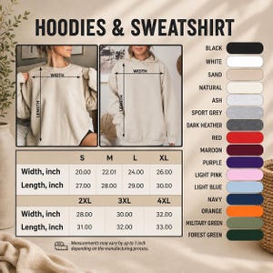 May include: A size chart for hoodies and sweatshirts featuring two images of a person wearing a sand-colored garment with width and length arrows. A table lists dimensions in inches for sizes S to 4XL, alongside a color palette of 16 fabric options.