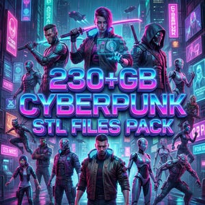 Puede incluir: Imagen de arte digital con tem&aacute;tica cyberpunk. El texto central dice "230+GB CYBERPUNK STL FILES PACK" en rosa y azul vibrantes. La imagen presenta personajes futuristas con armas y paisajes urbanos de ne&oacute;n, evocando una est&eacute;tica de ciencia ficci&oacute;n.