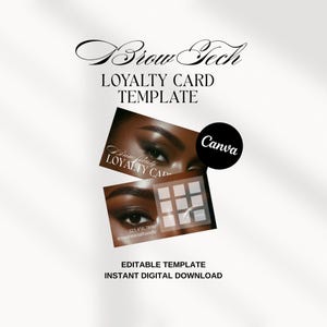 May include: A digital design for a loyalty card template with the text "Brow Tech" and "Loyalty Card Template". The design includes images of eyes and the Canva logo. The bottom of the design reads "Editable Template Instant Digital Download".
